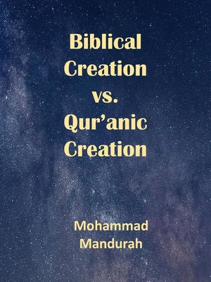 cover image of Biblical Creation vs. Qur'anic Creation